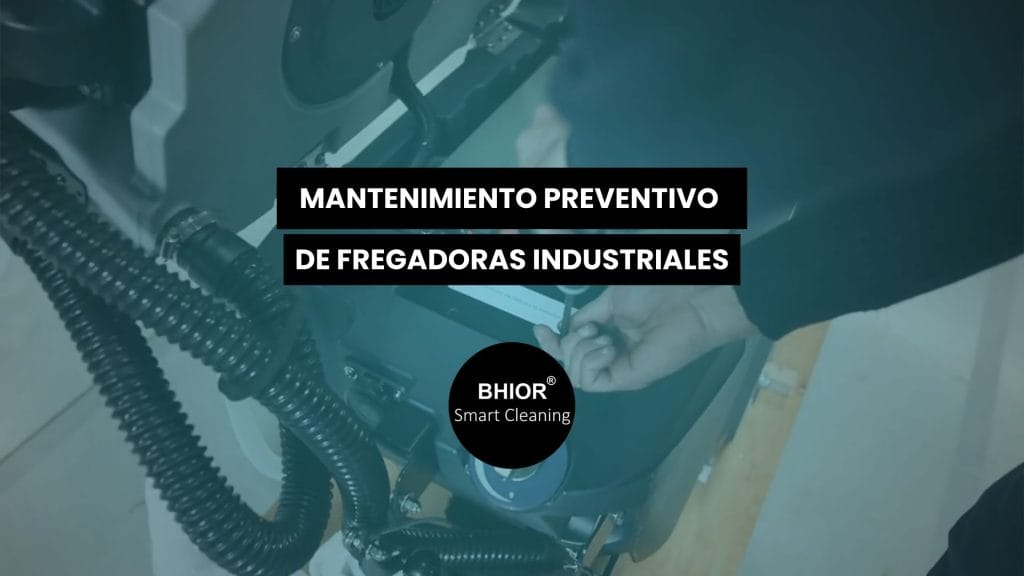 guía mantenimiento preventivo fregadoras industriales bhior