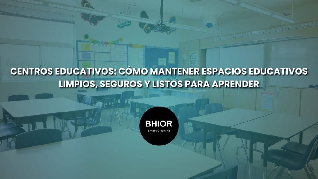 centros educativos limpieza con bhior