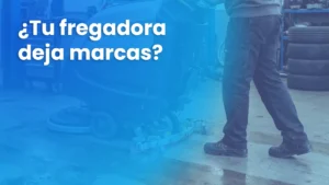 Cómo fregar sin dejar marcas con una fregadora industrial